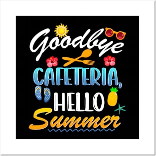 Goodbye Cafeteria Hello Summer Lunch Lady Last Day Of School Posters and Art